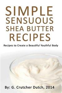 Simple Sensuous Shea Butter Recipes