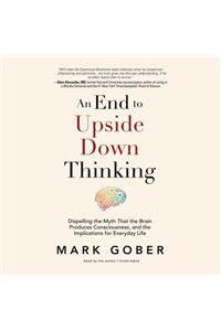 End to Upside Down Thinking Lib/E