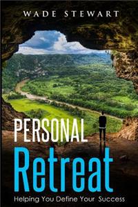 Personal Retreat: Helping You Define Your Success