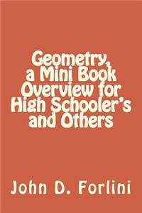 Geometry, a Mini Book Overview for High Schooler's and Others