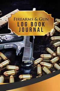 Firearms & Gun Log Book Journal: 50 Pages, 5.5