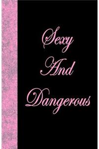 Sexy And Dangerous