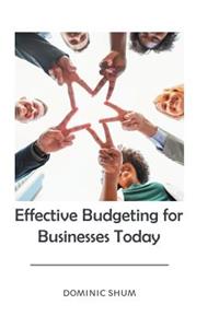Effective Budgeting for Businesses Today