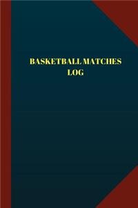 Basketball Matches Log (Logbook, Journal - 124 pages 6x9 inches)