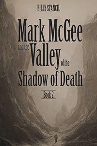 Mark McGee and the Valley of the Shadow of Death