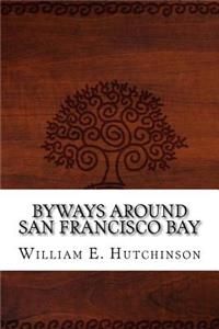 Byways Around San Francisco Bay