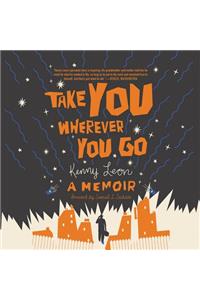 Take You Wherever You Go Lib/E