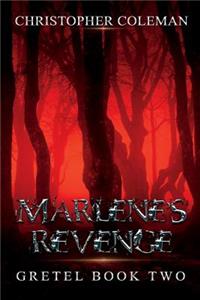 Marlene's Revenge (Gretel Book Two)