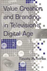 Value Creation and Branding in Television's Digital Age