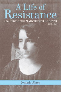 Life of Resistance: ADA Prospero Marchesini Gobetti (1902-1968)