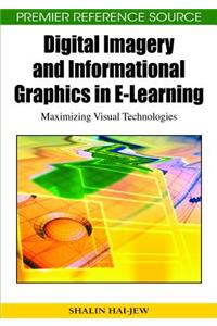 Digital Imagery and Informational Graphics in E-Learning: Maximizing Visual Technologies