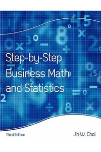 Step-By-Step Business Math and Statistics