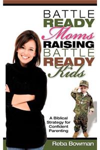 Battle-Ready Moms Raising Battle-Ready Kids