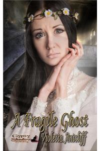 A Fragile Ghost