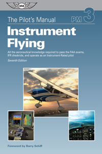 The Pilot's Manual: Instrument Flying