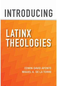 Introducing Latinx Theologies