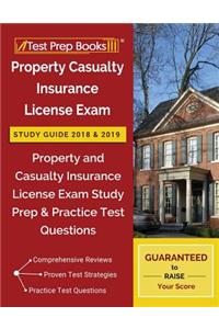 Property Casualty Insurance License Exam Study Guide 2018 & 2019: Property and Casualty Insurance License Exam Study Prep & Practice Test Questions