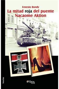 La Mitad Roja del Puente. Nacaome Aktion