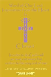 Word of Our Lord Inspiration from the Heart is Jesus Christ