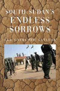 South Sudan's Endless Sorrows