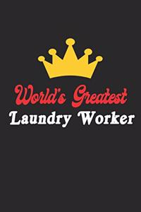 World's Greatest Laundry Worker Notebook - Funny Laundry Worker Journal Gift