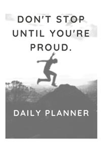 Don't stop until you're proud.