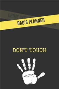 Dad's Planner Don't Touch