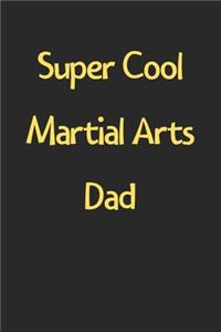 Super Cool Martial Arts Dad