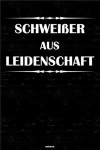 Schweißer aus Leidenschaft Notizbuch