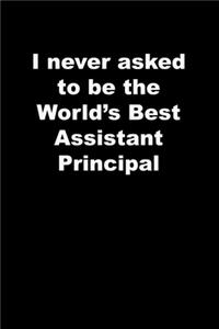 I never asked to be the World's Best Assistant Principal