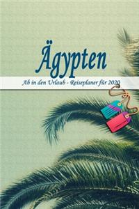 Ägypten - Ab in den Urlaub - Reiseplaner 2020: Urlaubsplaner für deine Reise in 2020 - Checklisten - Kontaktdaten - Packliste - Platz für Fotos und Zeichnungen - 108 Seiten - 6" x 9" (ca. Din-A5)