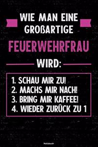 Wie man eine großartige Feuerwehrfrau wird