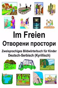 Deutsch-Serbisch (Kyrillisch) Im Freien/Отворени простори Zweisprachiges Bildwörterbuch für Kinder