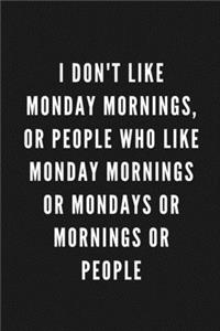 I Don't Like Monday Mornings