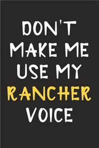 Don't Make Me Use My Rancher Voice