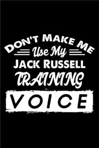 Don't Make Me Use My Jack Russell Training Voice