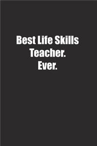 Best Life Skills Teacher. Ever.