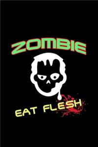 Zombie, eat flesh