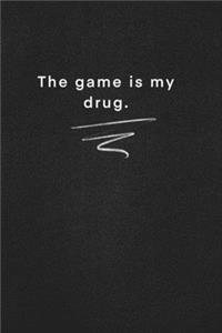 The game is my drug.: Quote on Blackboard Notebook / Journal Gift / Doted, numbred, 120 Pages, 6x9, Soft Cover, Matte Finish