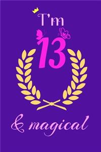 Notebook I'm 13 And Magical - cute Journal - 13 Year Old Birthday Gift