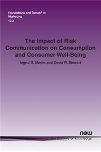 Impact of Risk Communication on Consumption and Consumer Well-Being