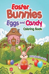 Easter Bunnies, Eggs and Candy Coloring Book