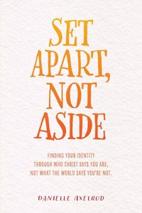 Set Apart, Not Aside