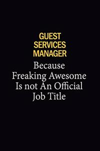 Guest Services Manager Because Freaking Awesome Is Not An Official Job Title