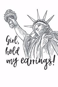 Girl, Hold My Earrings