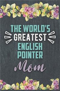 The World's Greatest English Pointer Mom
