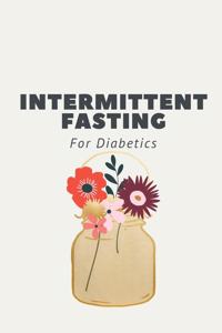 Intermittent Fasting For Diabetics