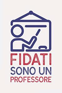 Fidati sono un PROFESSORE