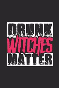 Drunk Witches Matter