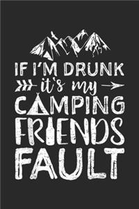If I'm Drunk It's My Camping Friends Fault